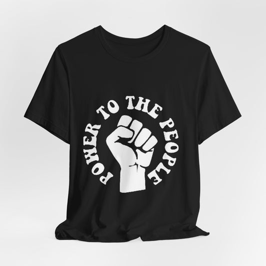 9 - Power to the People Tee