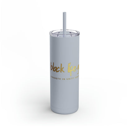 99 - Black Life Matte Tumbler